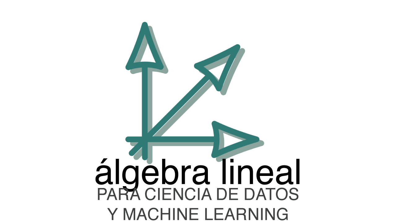 Álgebra Lineal para Ciencia de Datos y Machine Learning